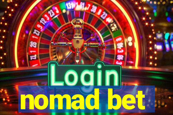 nomad bet