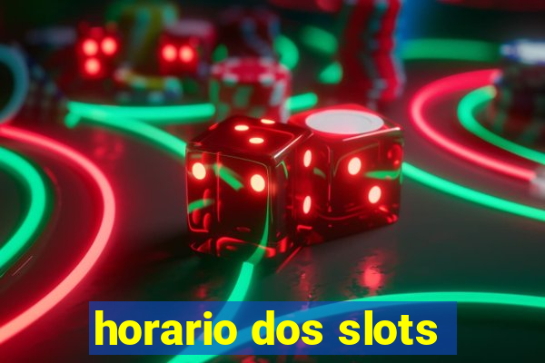 horario dos slots