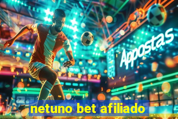 netuno bet afiliado