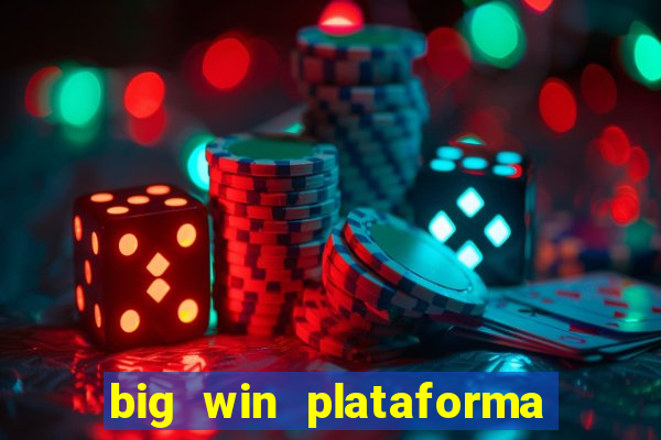 big win plataforma de jogos