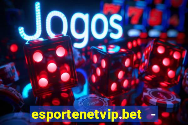 esportenetvip.bet - apostas online