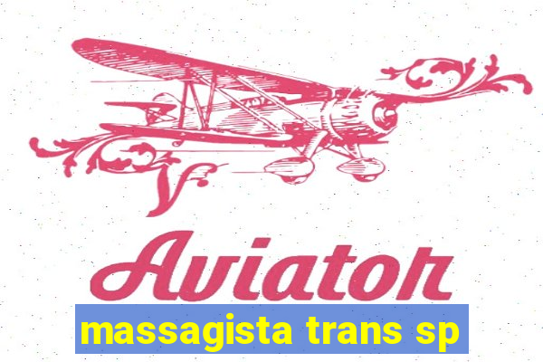 massagista trans sp