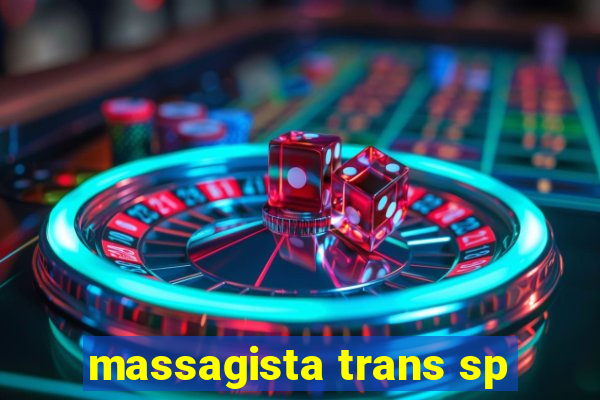 massagista trans sp