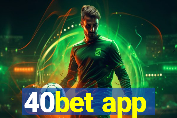 40bet app