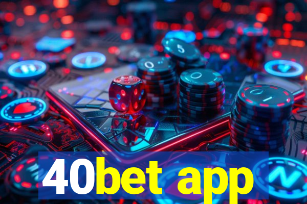 40bet app