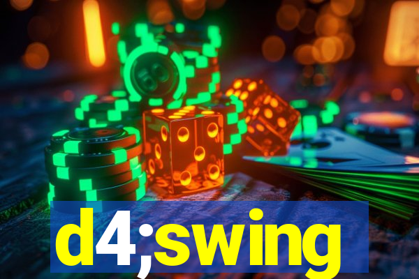 d4;swing