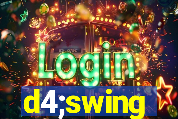 d4;swing