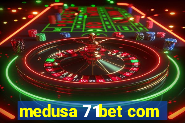 medusa 71bet com