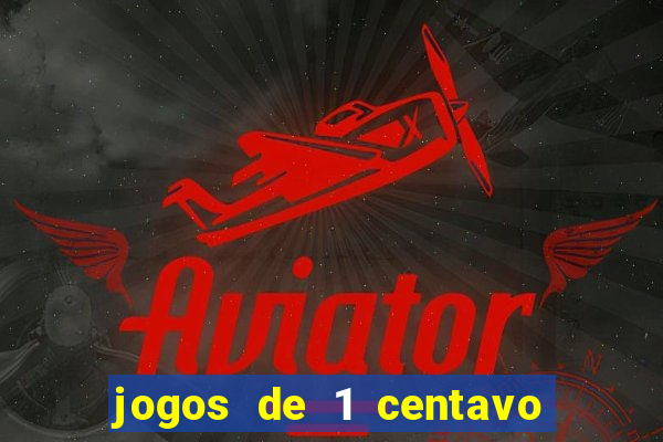 jogos de 1 centavo no esporte da sorte