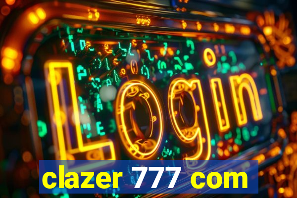 clazer 777 com