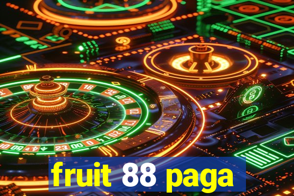 fruit 88 paga