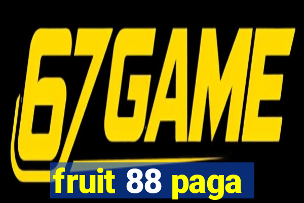 fruit 88 paga