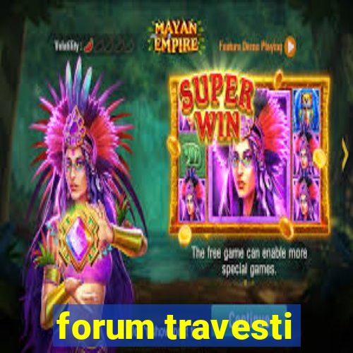 forum travesti