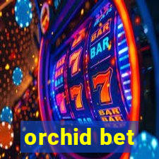 orchid bet