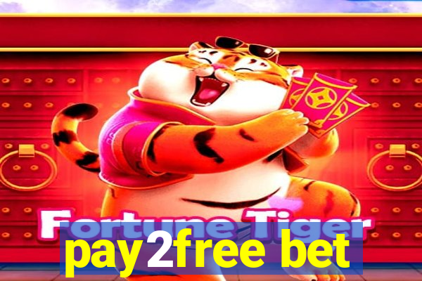 pay2free bet