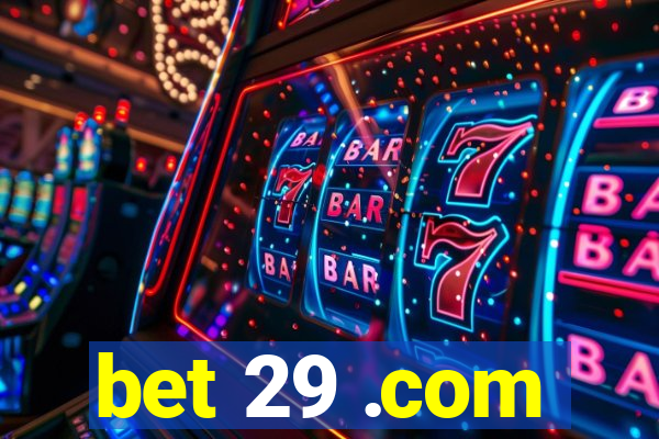 bet 29 .com