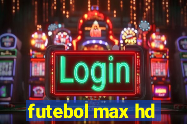 futebol max hd