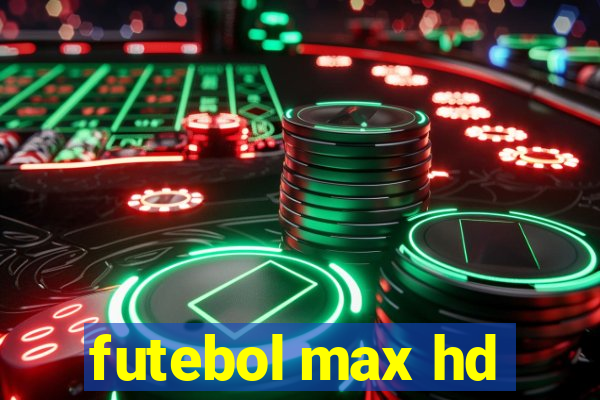 futebol max hd