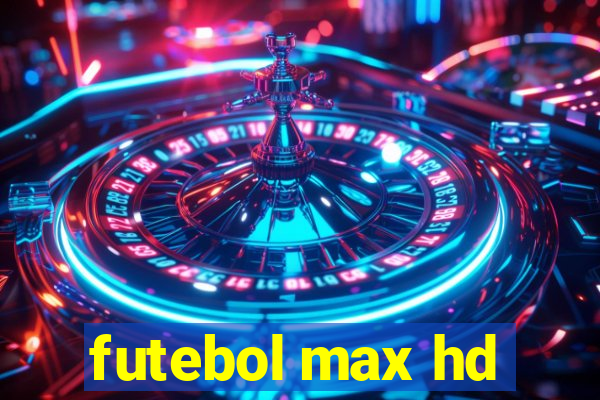 futebol max hd