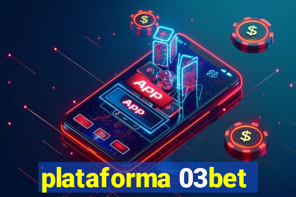 plataforma 03bet