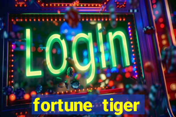 fortune tiger aposta de 1 real