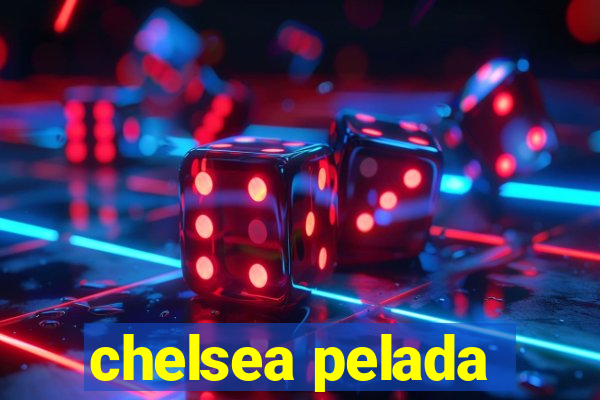 chelsea pelada