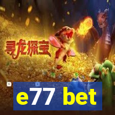 e77 bet