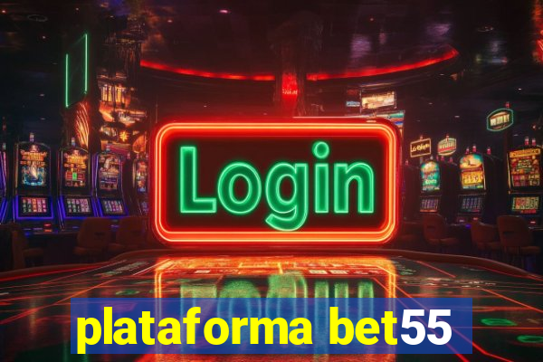 plataforma bet55