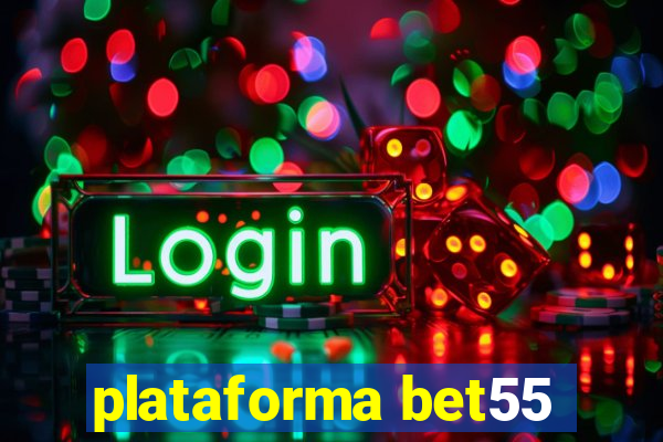 plataforma bet55