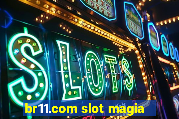 br11.com slot magia