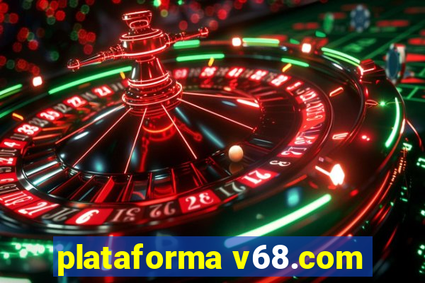 plataforma v68.com