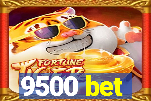 9500 bet