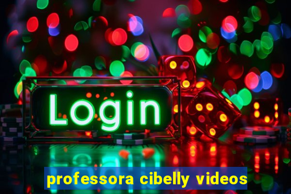 professora cibelly videos