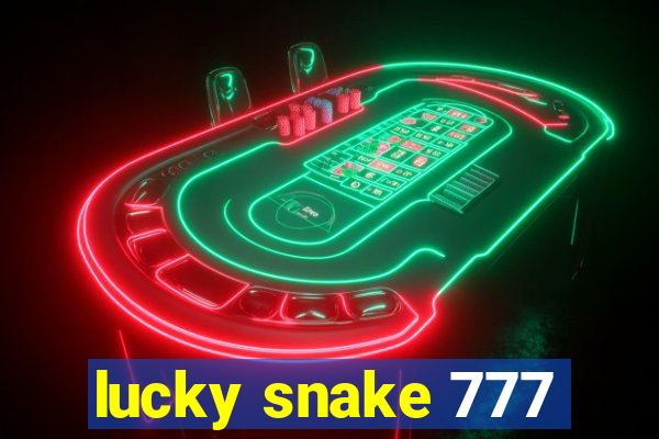 lucky snake 777