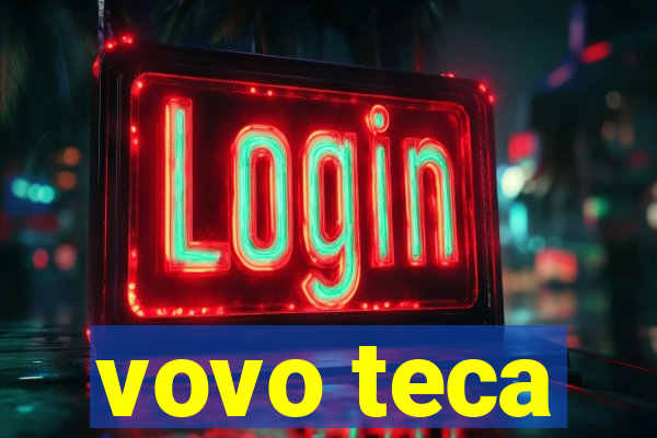 vovo teca