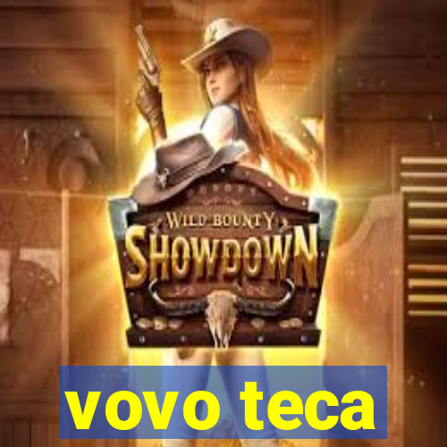 vovo teca