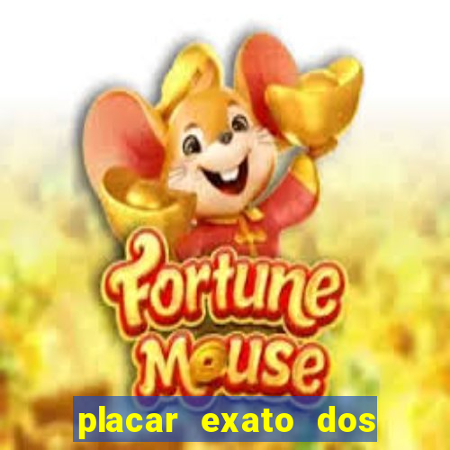 placar exato dos jogos de hoje