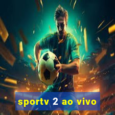 sportv 2 ao vivo