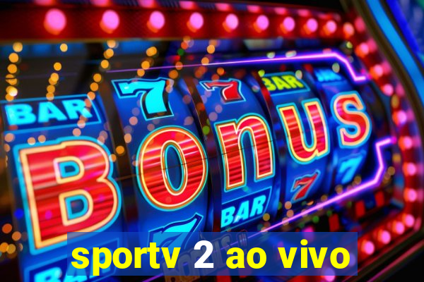 sportv 2 ao vivo