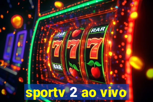 sportv 2 ao vivo