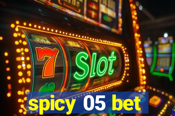 spicy 05 bet