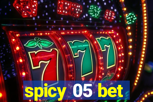 spicy 05 bet