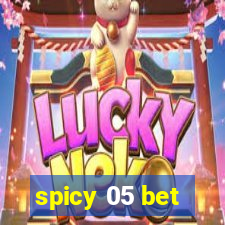 spicy 05 bet