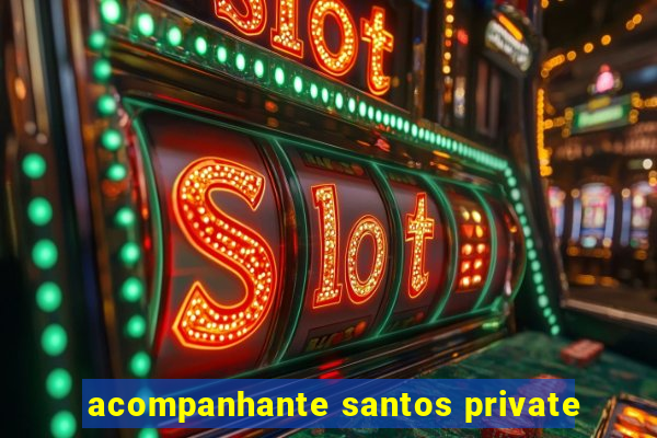 acompanhante santos private