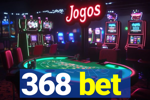 368 bet