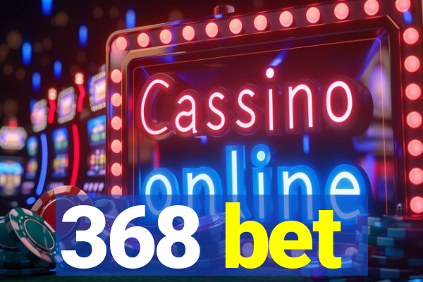 368 bet