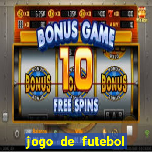 jogo de futebol com dinheiro infinito