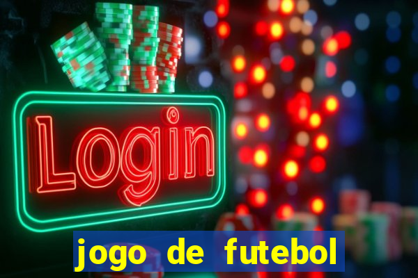 jogo de futebol com dinheiro infinito