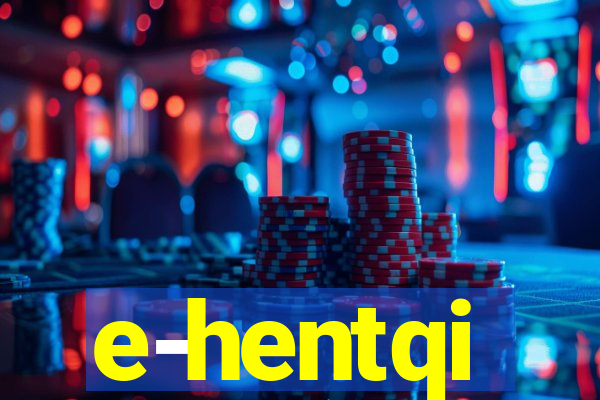 e-hentqi