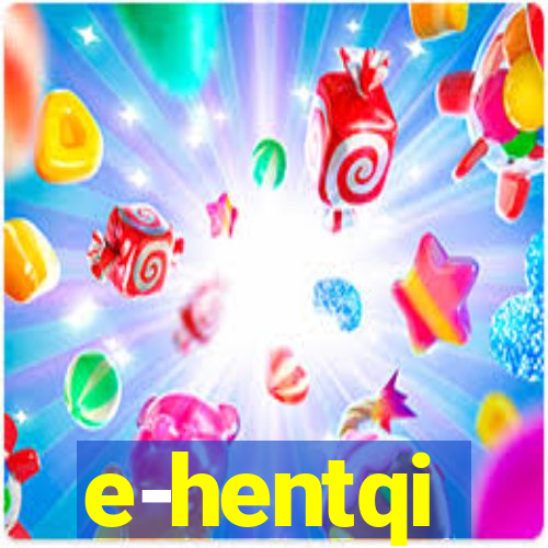 e-hentqi